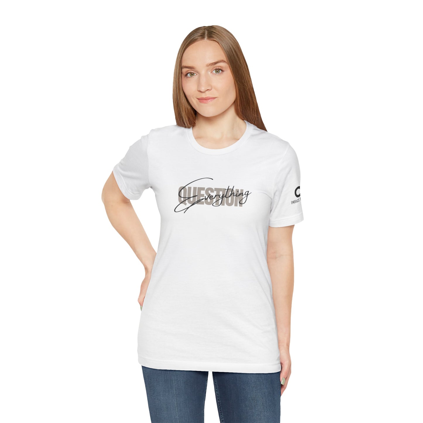 Question Everything Tee