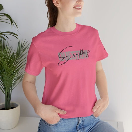 Question Everything Tee