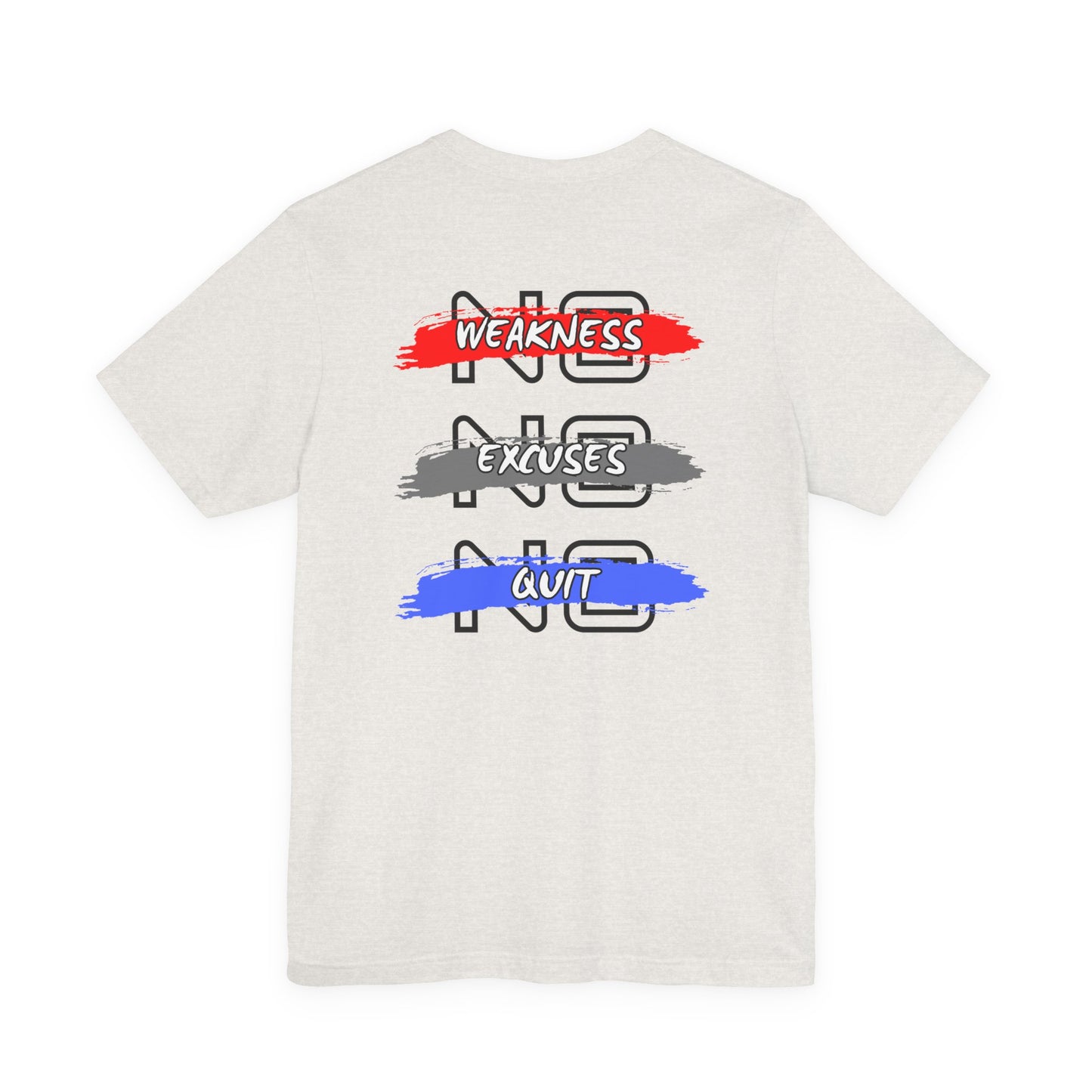 No Weakness No Excuses No Quit Motivational Fitness Tee, Unisex Jersey Tee, Workout Shirt, Gym Wear, Inspirational T-Shirt
