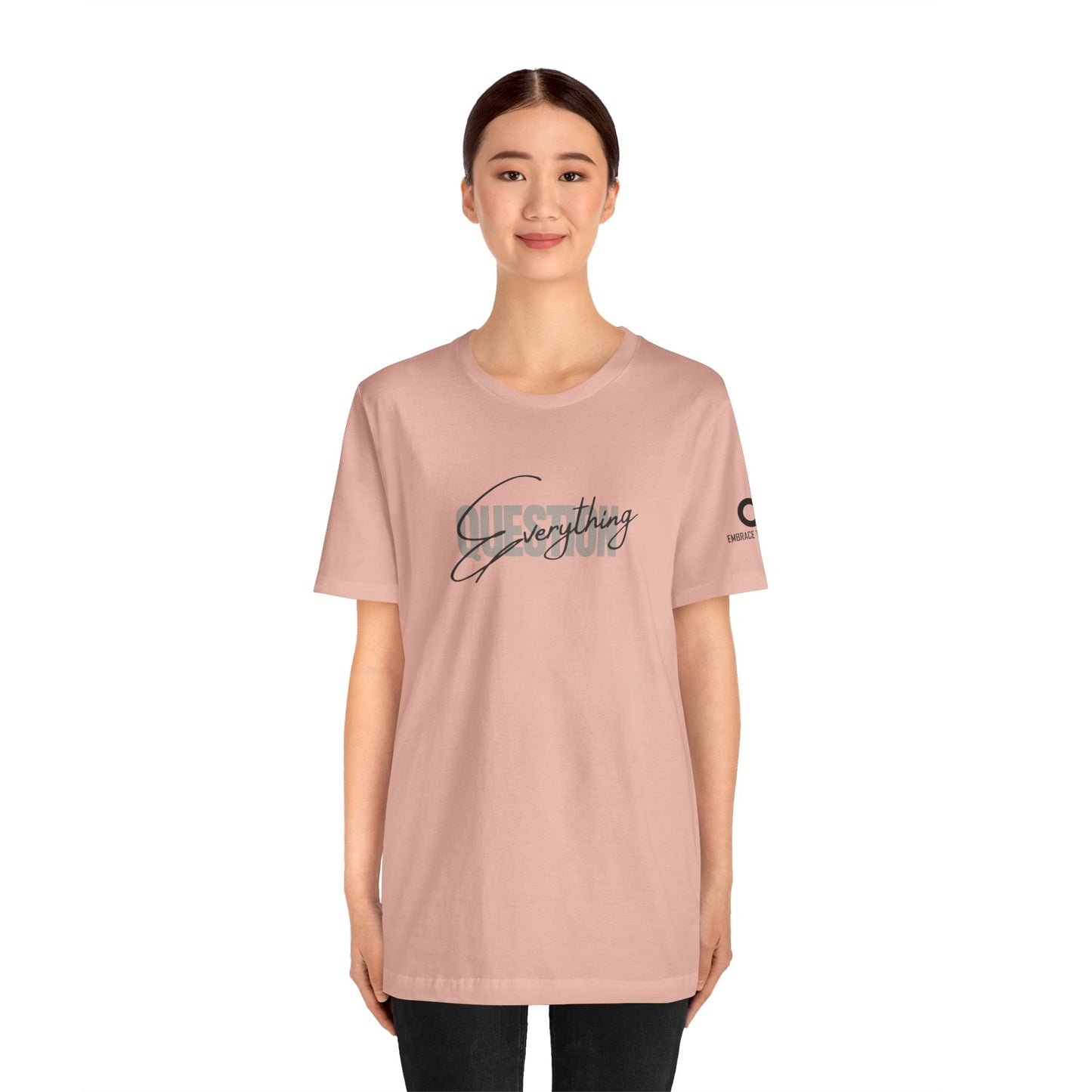 Question Everything Tee