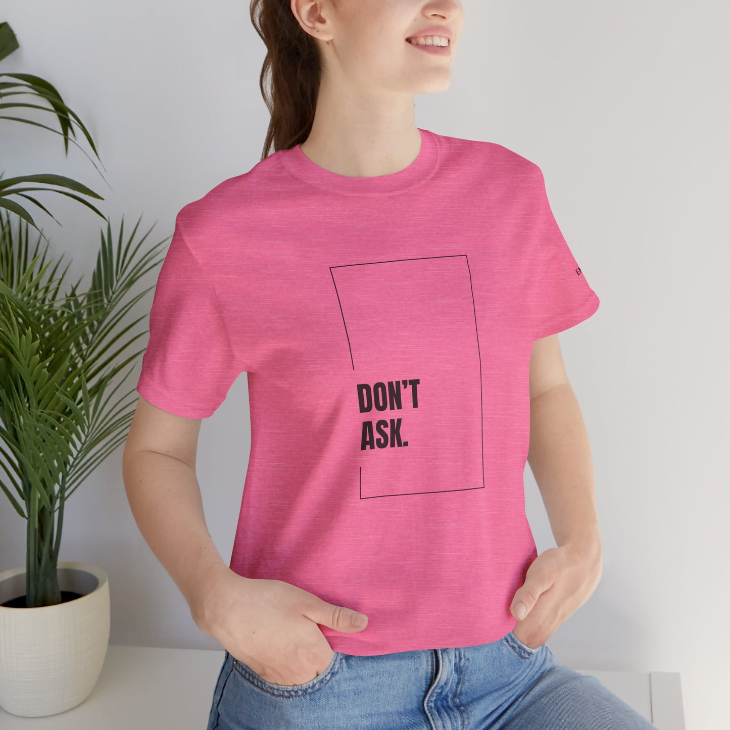 Don't Ask Tee