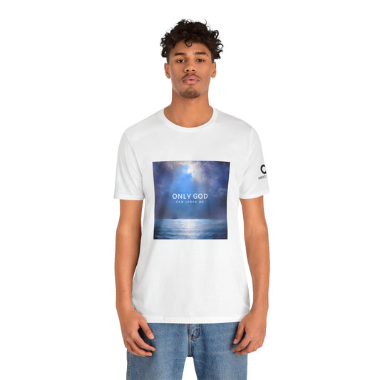 Only God Judge Me Unisex Tee