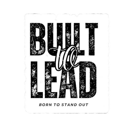 Built to Lead Kiss-Cut Stickers | Motivational Decals for Laptops, Water Bottles, Journals, Gifts, Home Office Decor