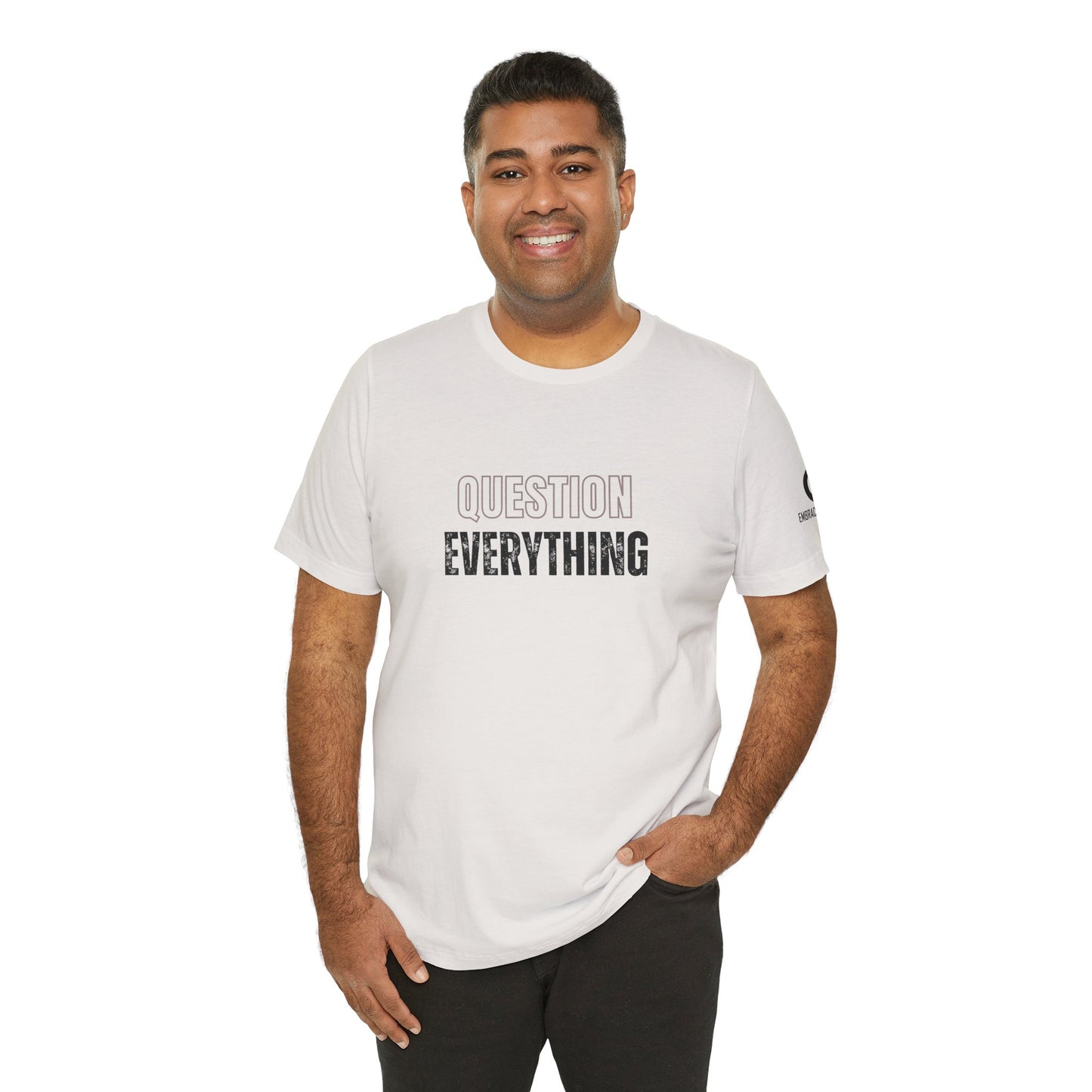 Question Everything Tee