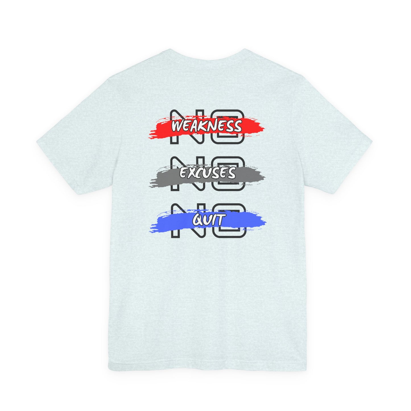 No Weakness No Excuses No Quit Motivational Fitness Tee, Unisex Jersey Tee, Workout Shirt, Gym Wear, Inspirational T-Shirt